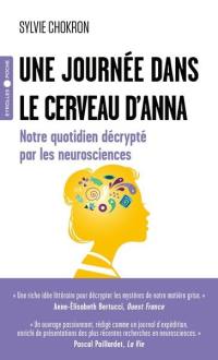 Une journée dans le cerveau d'Anna : notre quotidien décrypté par les neurosciences