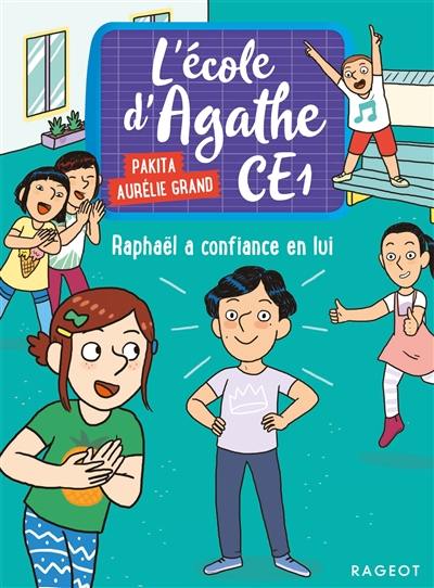 L'école d'Agathe CE1. Vol. 8. Raphaël a confiance en lui