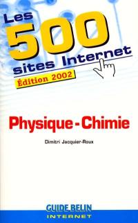 Les 500 sites Internet : physique-chimie