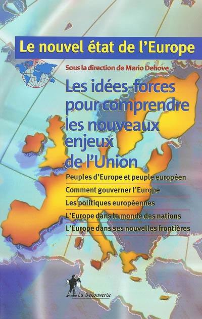 Le nouvel état de l'Europe : les idées-forces pour comprendre les nouveaux enjeux de l'Union