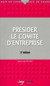 Présider le comité d'entreprise