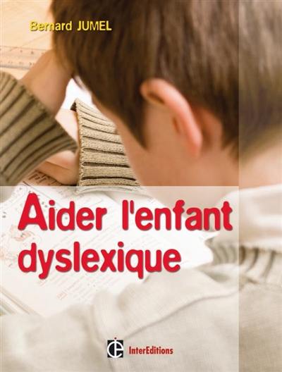 Aider l'enfant dyslexique