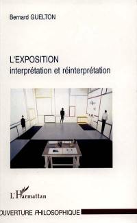 L'exposition : interprétation et réinterprétation