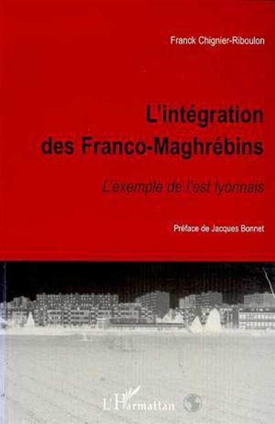 L'intégration des Franco-Maghrébins : l'exemple de l'Est lyonnais