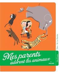 Mes parents adorent les animaux