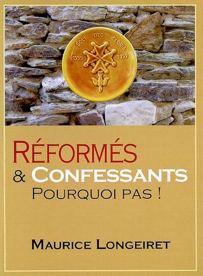 Réformés & confessants, pourquoi pas ! : histoire de l'Union des Eglises réformées évangéliques indépendantes, 1938-1974