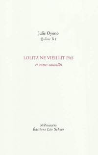 Lolita ne vieillit pas : et autres nouvelles