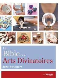 La bible des arts divinatoires