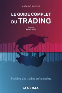 Le guide complet du trading : scalping, day trading, swing trading