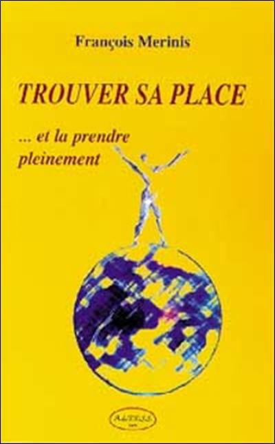 Trouver sa place et la prendre pleinement