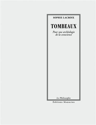 Tombeaux : pour une archéologie de la conscience