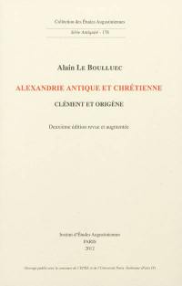 Alexandrie antique et chrétienne : Clément et Origène