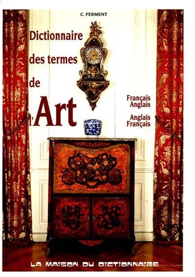 Dictionnaire des termes de l'art : anglais-français, français-anglais