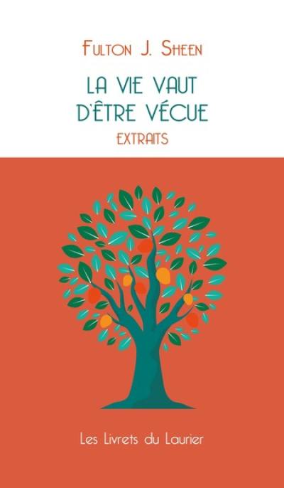 La vie vaut d'être vécue. Vol. 1