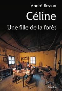 Céline : une fille de la forêt