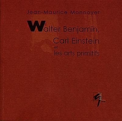 Walter Benjamin, Carl Einstein et les arts primitifs