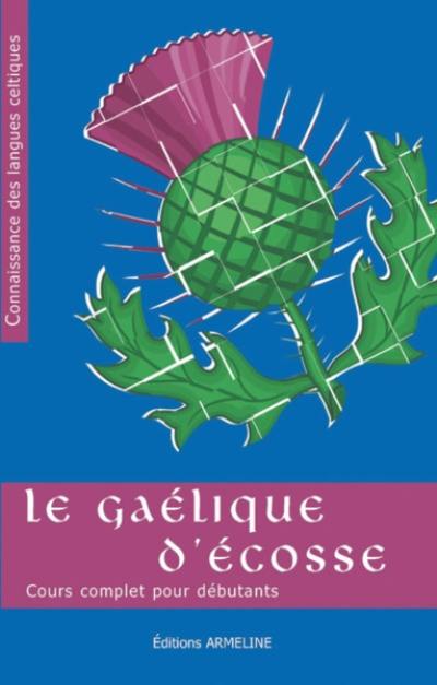 Le gaélique d'Ecosse : cours complet pour débutants