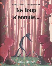 Le loup s'ennuie...