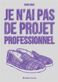 Je n'ai pas de projet professionnel