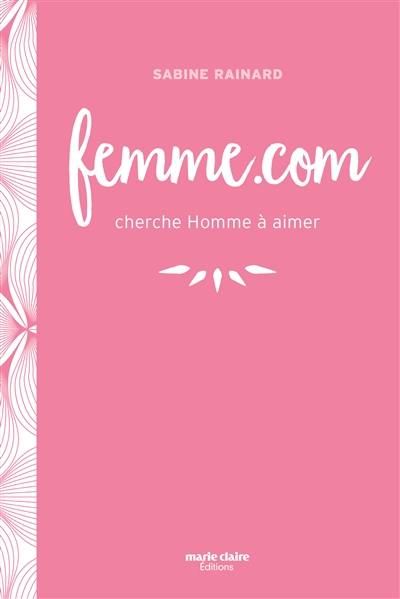 Femme.com : cherche homme à aimer