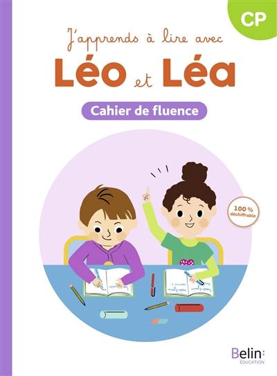 J'apprends à lire avec Léo et Léa : pour passer du décodage à une lecture fluide : cahier de fluence, CP