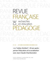 Revue française de pédagogie, n° 217. Le métier d'enfant 50 ans après : penser l'éducation et la socialisation avec Jean-Claude Chamboredon