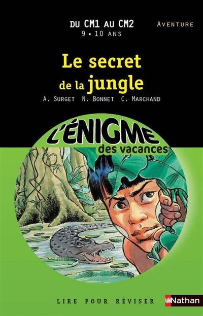 Le secret de la jungle : du CM1 au CM2, 9-10 ans