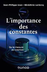 L'importance des constantes : de la mesure au cosmos