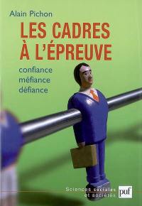 Les cadres à l'épreuve : confiance, méfiance, défiance