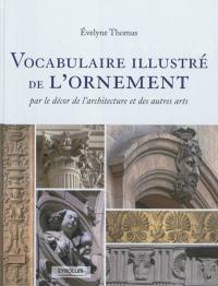 Vocabulaire illustré de l'ornement : par le décor de l'architecture et des autres arts