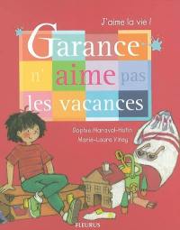 Garance n'aime pas les vacances