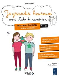 Je grandis heureux avec Lulu le caméléon : cahier d'activités : 4-7 ans