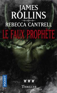 L'ordre des sanguinistes. Vol. 3. Le faux prophète : thriller