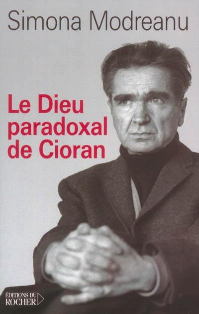 Le Dieu paradoxal de Cioran