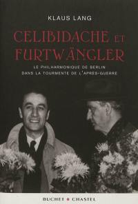 Celibidache et Furtwängler : le Philharmonique de Berlin dans la tourmente de l'après-guerre