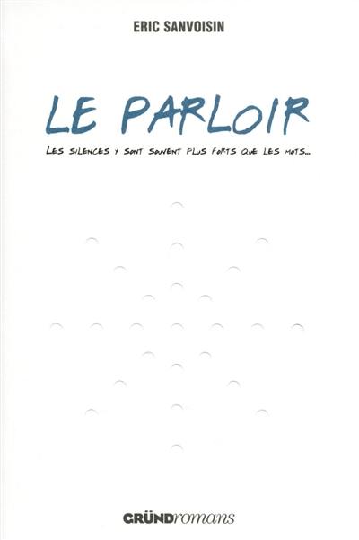 Le parloir : les silences y sont souvent plus forts que les mots...