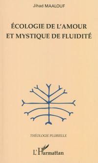 Ecologie de l'amour et mystique de fluidité