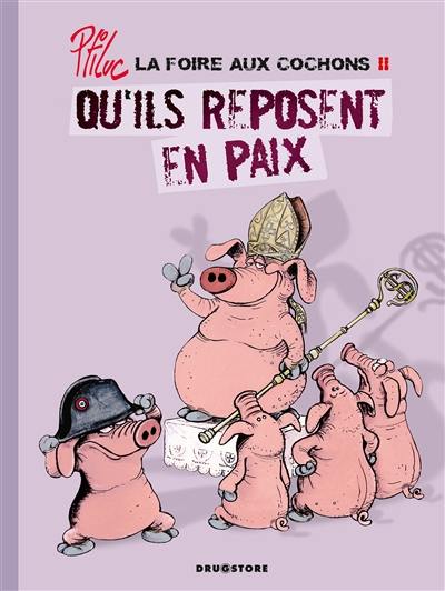 La foire aux cochons. Vol. 2. Qu'ils reposent en paix