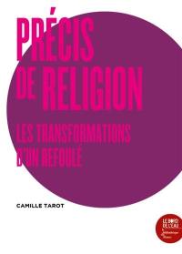 Précis de religion : les transformations d'un refoulé