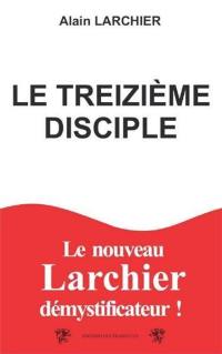 Le treizième disciple