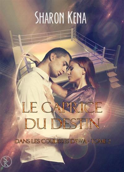 Dans les coulisses d'IWA. Vol. 2. Le caprice du destin