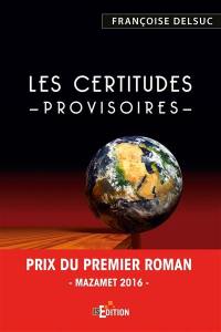 Les certitudes provisoires