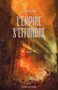 L'empire s'effondre. Vol. 1