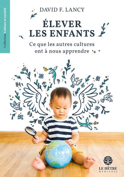 Elever les enfants : ce que les autres cultures ont à nous apprendre