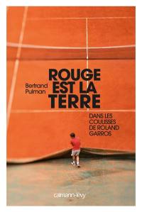 Rouge est la terre : dans les coulisses de Roland-Garros