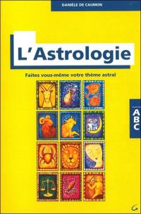 L'astrologie : faites vous-même votre thème astral