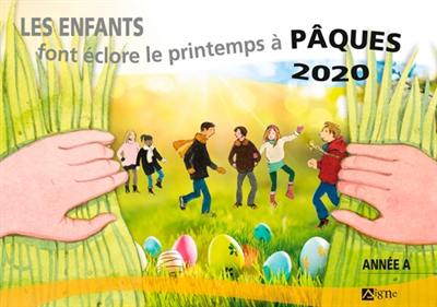 Les enfants font éclore le printemps à Pâques 2020 : année A