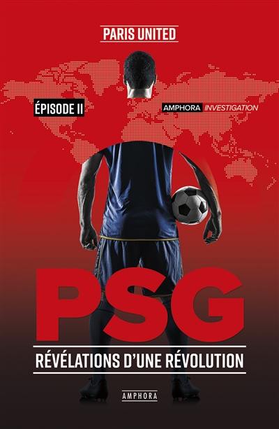 PSG : révélations d'une révolution. Vol. 2