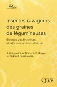 Insectes ravageurs des graines de légumineuses : biologie des Bruchinae et lutte raisonnée en Afrique