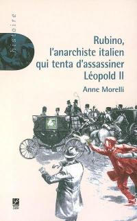 Rubino, l'anarchiste italien qui tenta d'assassiner Léopold II